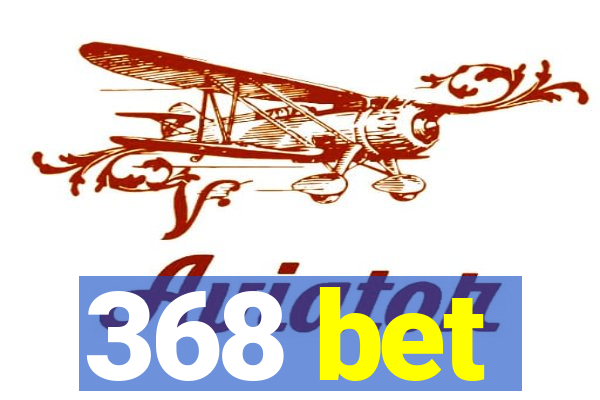 368 bet